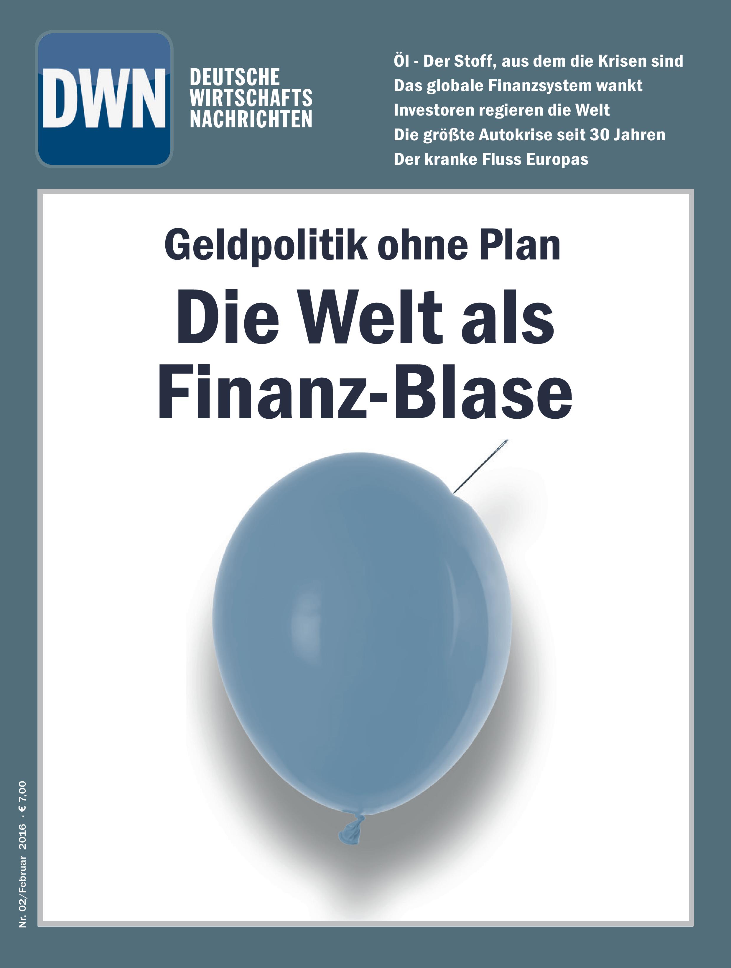 Geldpolitik ohne Plan: Die Welt als Finanzblase, Feburar 2016