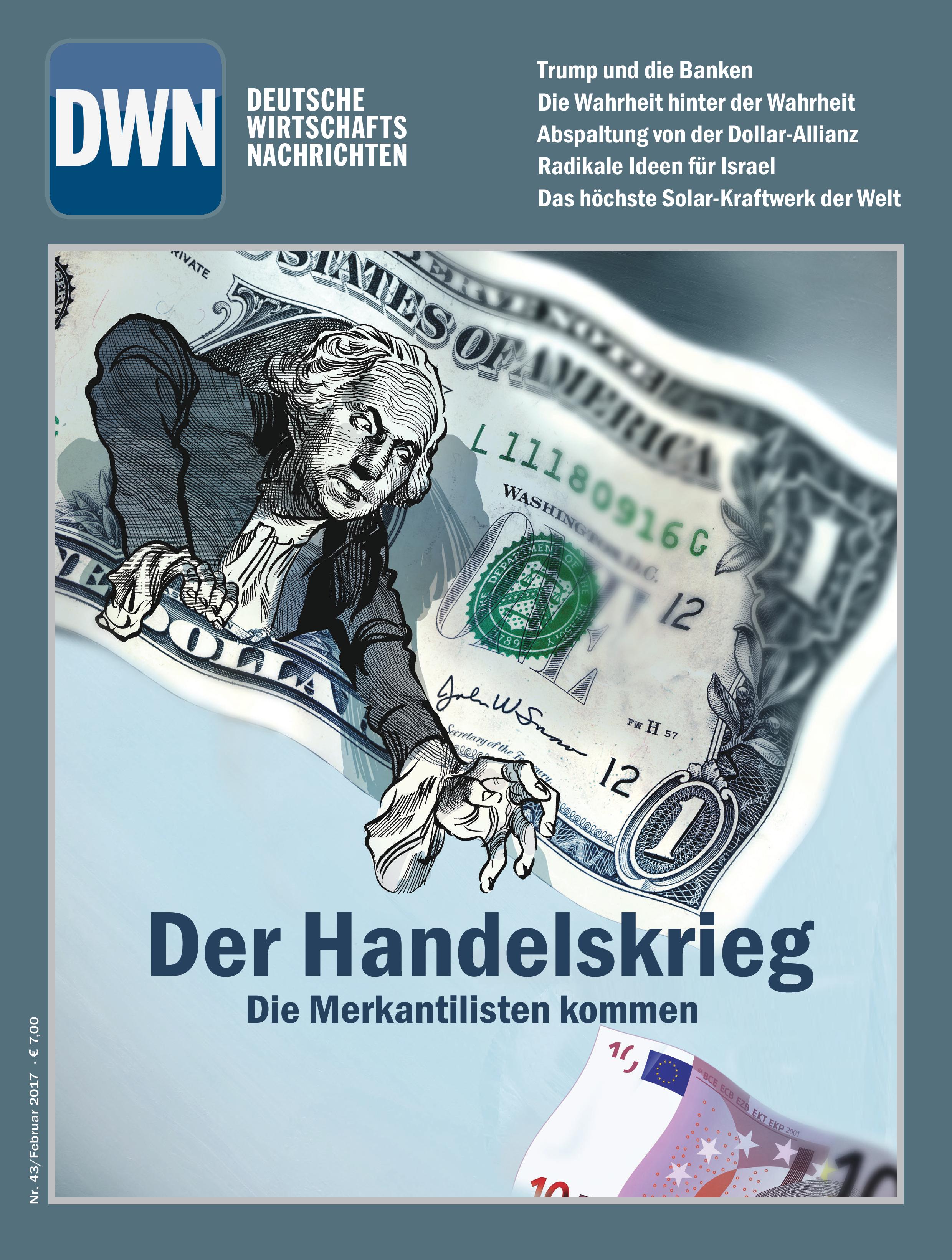 Der Handelskrieg: Die Merkantilisten kommen, Feburar 2017