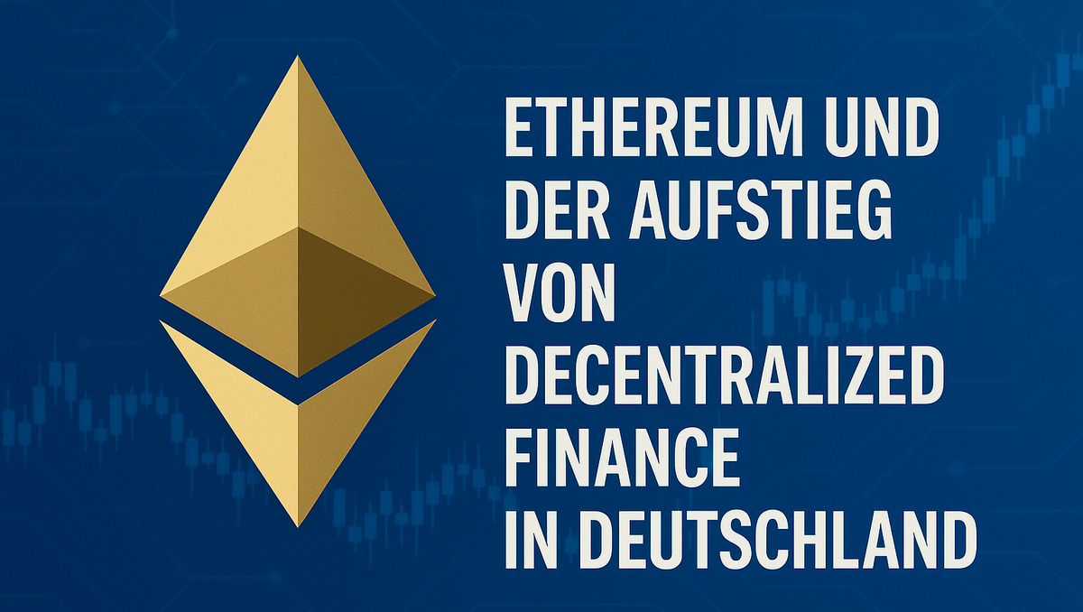 Ethereum und der Aufstieg von Decentralized Finance in Deutschland